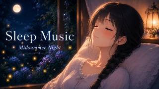 Sleep Music 🌙 3 Hours Midsummer Night for Deep Sleep & Insomnia [midsummer night sleep] | HIBIKI screenshot 3