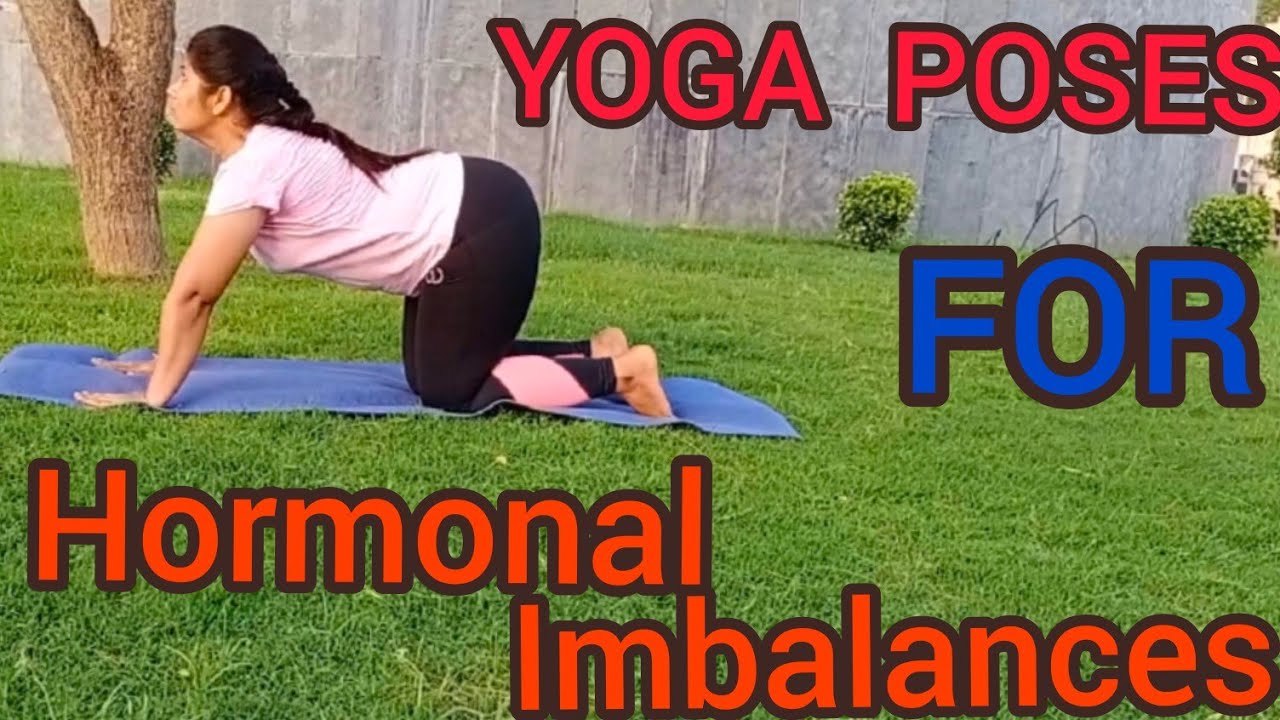 Easy & Effective Best Yoga Poses for Hormonal Imbalances How To