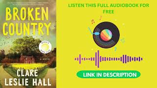 Broken Country by Clare Leslie Hall Full Audiobook Free