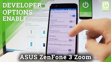 ASUS ZenFone 3 Zoom Developer Options / Enable USB Debugging