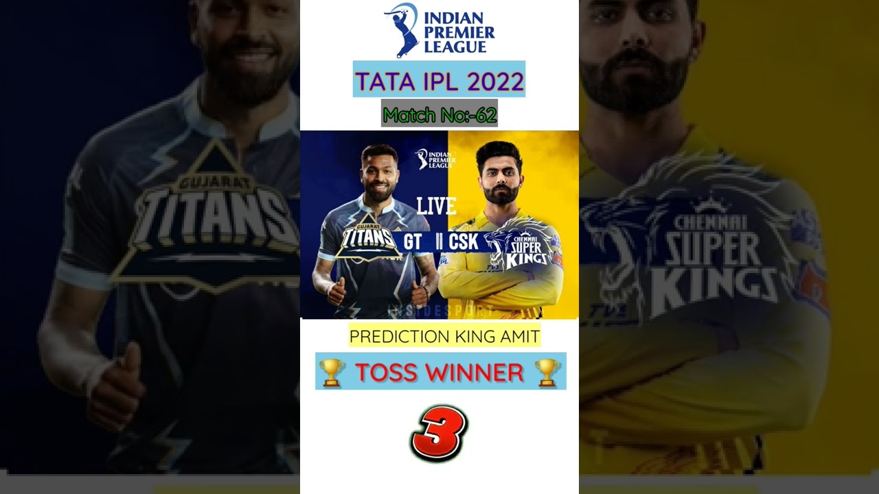 TATA IPL 2022 || GT VS CSK || Toss Prediction || Matchno:-62