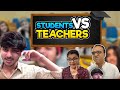 Students vs teachers  school life  raj grover