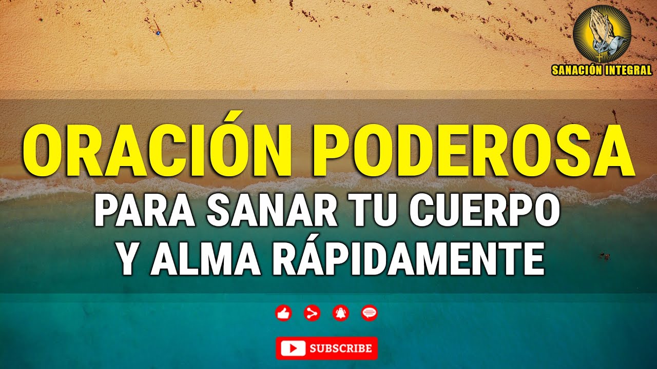 🌞 ORACIÓN PODEROSA PARA SANAR TU CUERPO Y ALMA RÁPIDAMENTE - YouTube