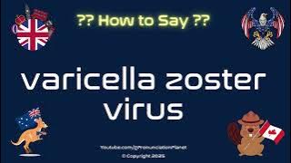 🦠💉 How to Pronounce varicella zoster virus? (CORRECTLY) | Pronunciation Planet