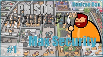 Prison Architect - Maximum Security - Part 1