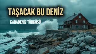 Taşacak Bu Deniz Eğlenceli Karadeniz Türküsü