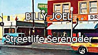 Billy Joel - Streetlife Serenader Lyric Video