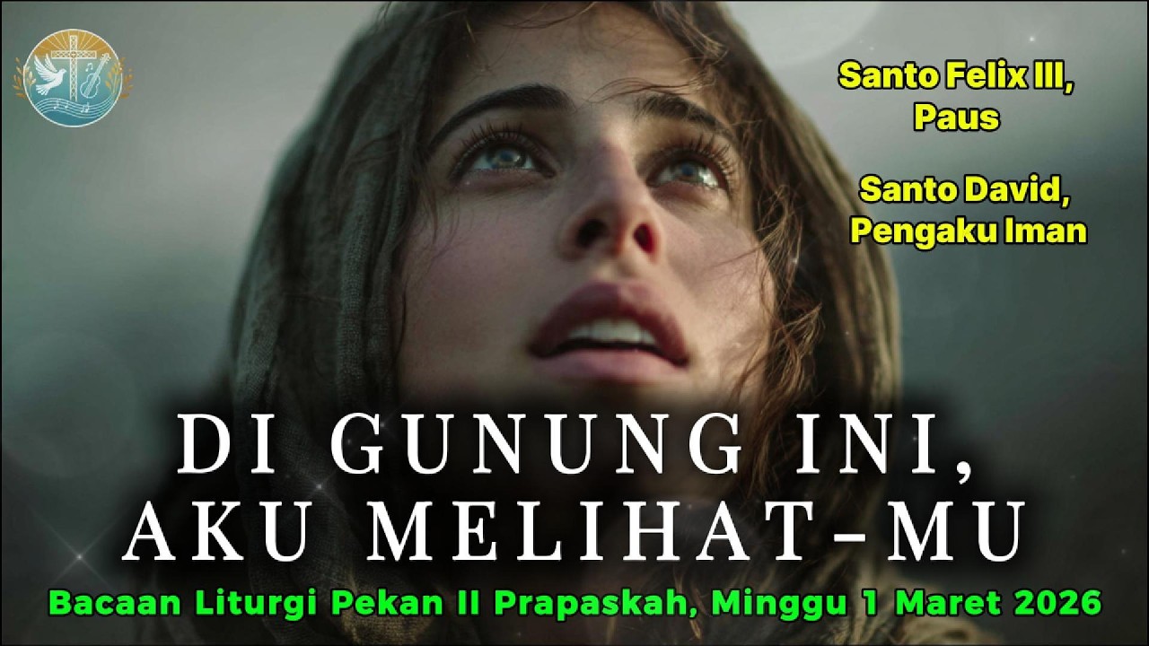 Di Gunung Ini, Aku Melihat-Mu – Lagu Rohani Katolik | Mat. 17:1–9 | Minggu Prapaskah II, 1 Mar 2026