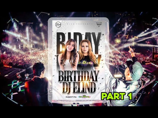 DUET DJ AYCHA WITH DJ ELIND - BIRTHDAY PARTY DJ ELIND LIVE IBIZA - FUNKOUT TERBARU MELODI TERBAIK class=