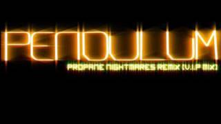 Pendulum :: propane nightmares (remix)[HQ]