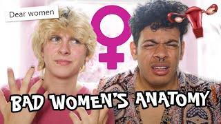 WHY DO MEN THINK THIS...? (BAD WOMENS ANATOMY) | NOAHFINNCE + NOTCORRY