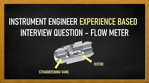 Instrumentation Engineering Interview Question - Flowmeter (Part 1)