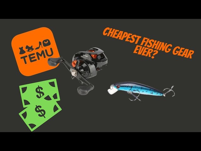 Using TEMU  for fishing gear?! 