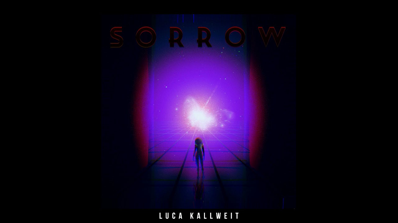 Watch Luca Kallweit - Sorrow on YouTube Watch Luca Kallweit - Sorrow on YouTube