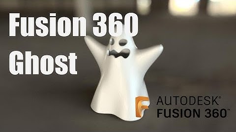 Create a Ghost on Autodesk Fusion 360