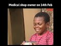 Medical Shop Owner On 14th Feb Osita Iheme Aki Paw Paw Memes 