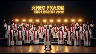 Afro Praise Explosion 2026 | Uplifting African Gospel Praise | AfroZionyx Praise