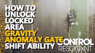 How to unlock Locked Area Gravity Anomaly ability Shift (Wall Walking) CONTROL Resonant