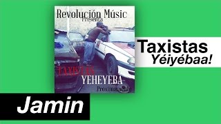 Jamin - Taxistas yéiyébaa 🚕🚕🚖🚖