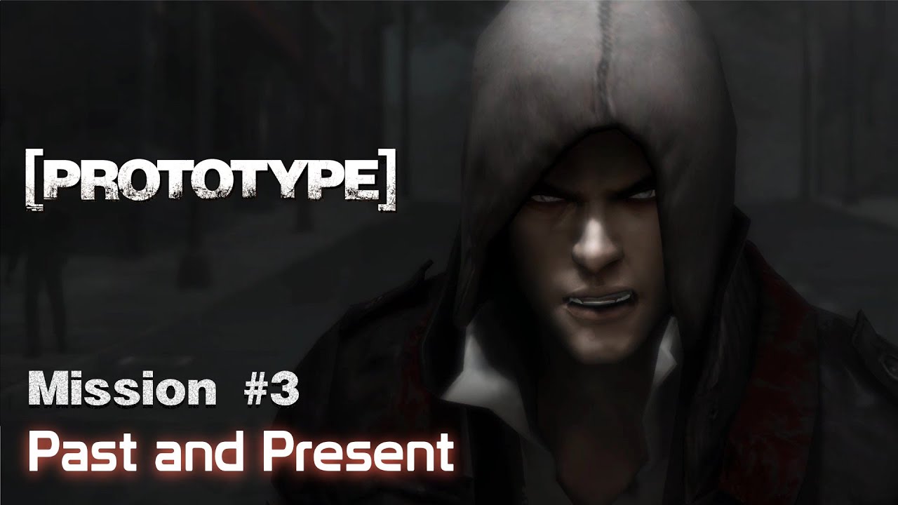 [PROTOTYPE] | Mission #3 | Past and Present | Walkthrough [No ...