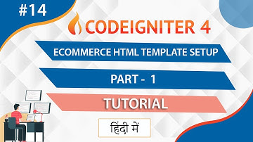 Ecommerce Html Template Setup Tutorial Part 2 || Codeigniter 4 Tutorial For Beginners in Hindi