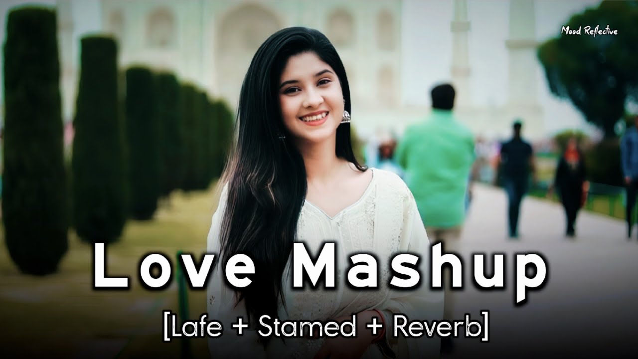 Lofi mashup mood reflective 