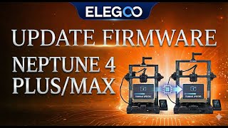 ✅ Firmware Update Guide for ELEGOO Neptune 4 Plus / Max screenshot 5