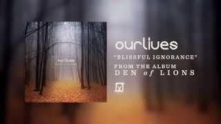Ourlives "Blissful Ignorance" (Lyric Video) - Available Now