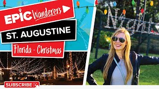 Things To Do In St. Augustine, FL at Christmas (Travel Guide & Tips) | Epic Wanderers