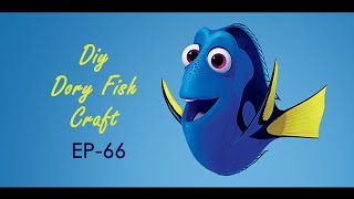 EP 66 DIY finding dory crafts, Crafts for kids, How to make a paper Fish, Dory Fish Guide
