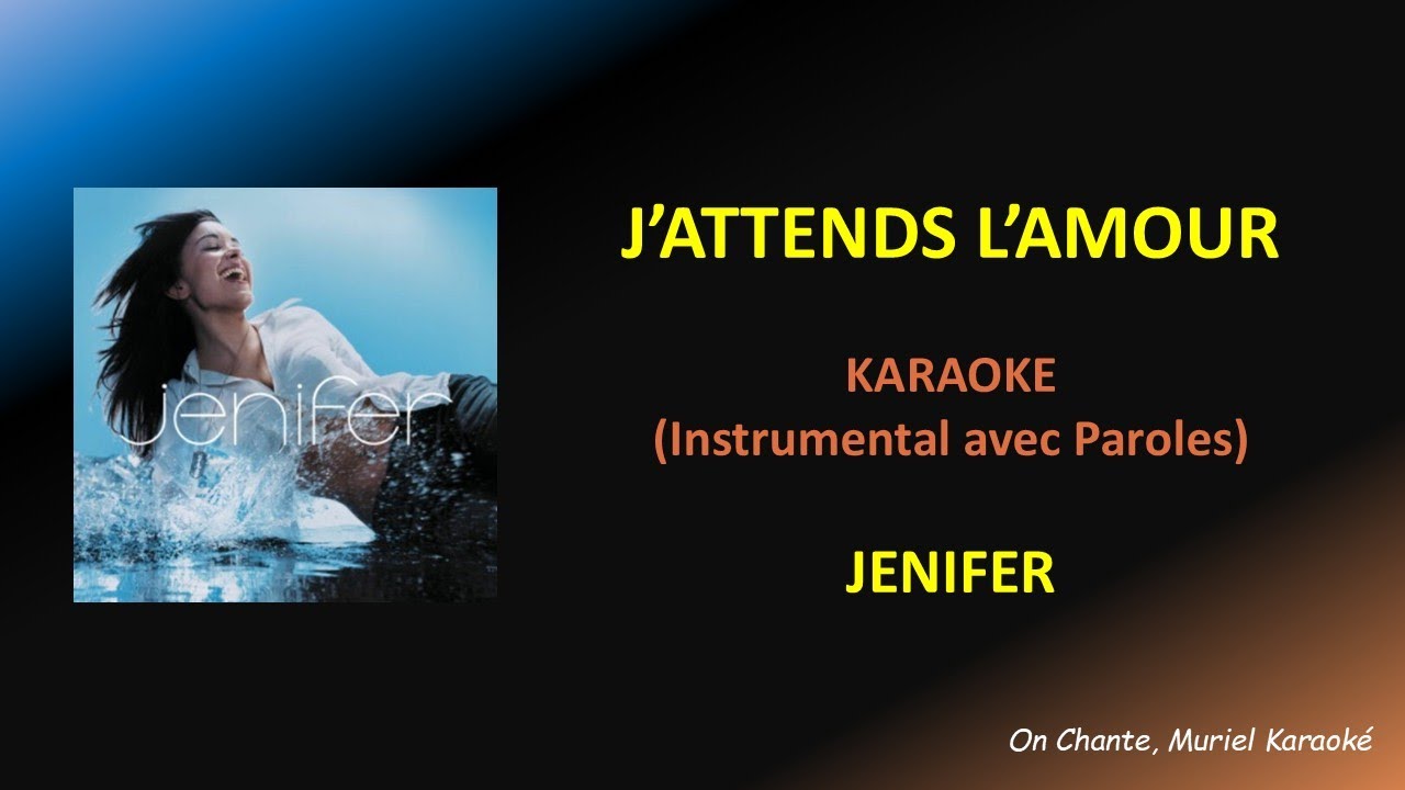 J'ATTENDS L'AMOUR KARAOKE JENIFER (HQ)