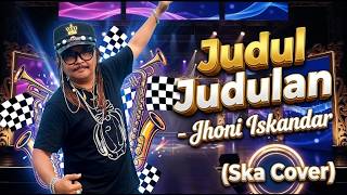 JUDUL JUDULAN - Jhoni Iskandar (Karaoke Versi Ska Reggae)