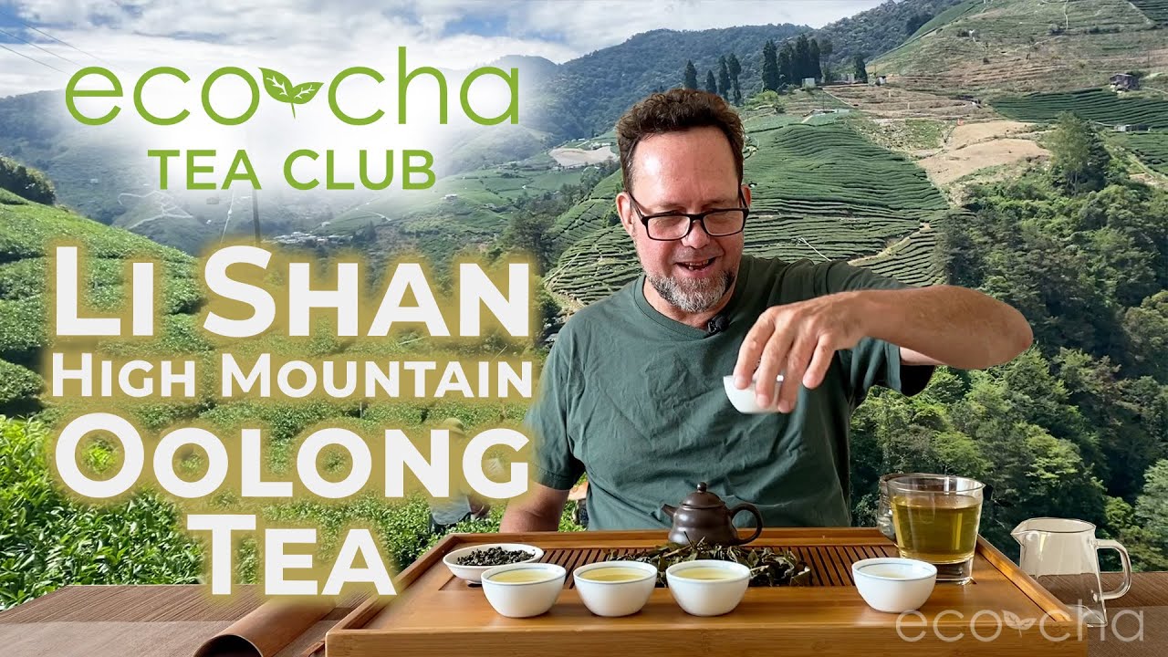 Eco-Cha Tea Club: #121 - Li Shan High Mountain Oolong Tea | Eco-Cha Teas