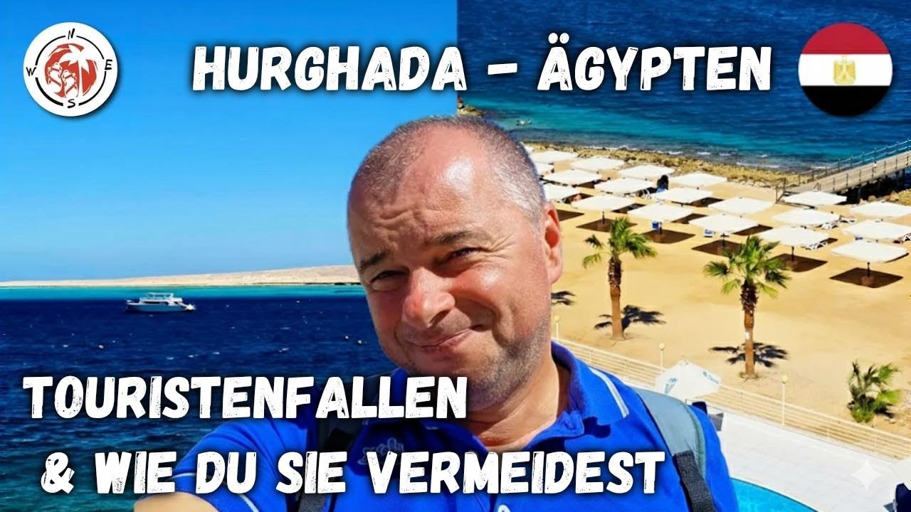 Hurghada auf eigene Faust: So vermeidest du Abzocke im Urlaub in Ägypten