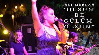 İnci Mercan-Olsun Be Gülüm Olsun