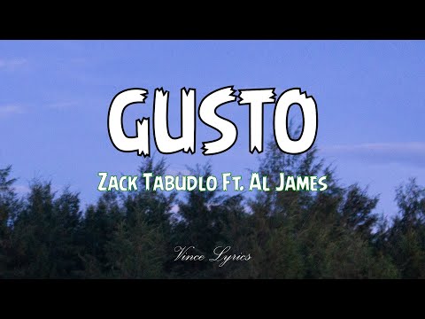 Gusto - Zack Tabudlo ft. Al James (Lyrics & Acapella)