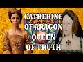 Six wives on screen  catherine of aragon queen of truth please read description