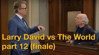 Larry David vs The World  Part 12 (finale)