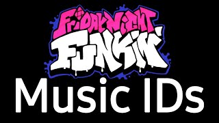 Friday Night Funkin' Music IDs | Pt. 1? (In order) Friday Night Funkin' Music IDs | Pt. 1? (In order)