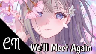 [Nightcore] - We'll Meet Again (lyric) | The Fatrat ft. Laura Brehm