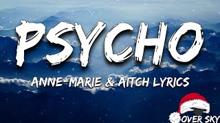 Anne-Marie x Aitch - psycho (Lyrics)