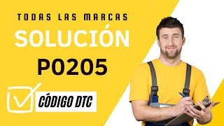 ⛔️ DTC P0205: Qué Significa y SOLUCIÓN【Actualizado 2025】⛔️