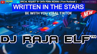 WRITTEN IN THE STARS DJ RAJA ELF™ REMIX 2022 BATAM ISLAND (Req By Cinta Ferra)