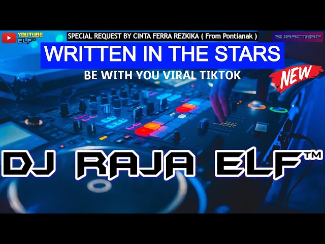 WRITTEN IN THE STARS DJ RAJA ELF™ REMIX 2022 BATAM ISLAND (Req By Cinta Ferra) class=