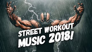 NEW Street Workout Music 2018 - Motivation Calisthenics Music Mix For Hardcore Training! -