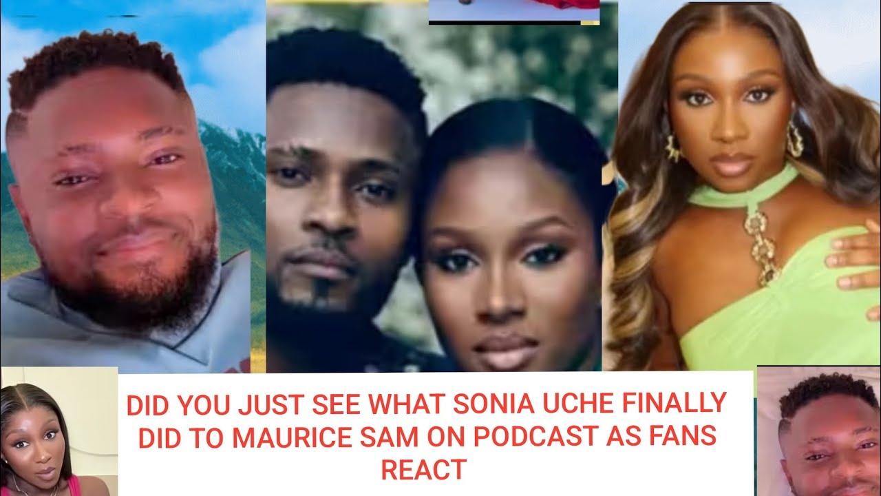 DID YOU JUST SEE WHAT SONIA UCHE FINALLY DID TO MAURICE SAM ON PODCAST AS FANS REACT 