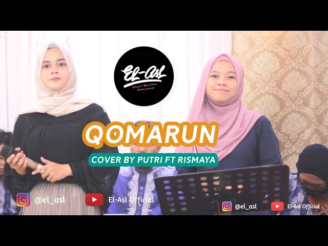 QOMARUN COVER BY PUTRI ft RISMAYA | EL-ASL class=