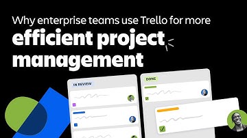 Why enterprise teams use Trello for more efficient project management