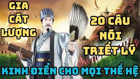 Gia Cát Lượng: 20 câu nói triết lý kinh điển cho mọi thế hệ | câu nói hay ý nghĩa