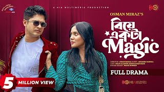 Biye Ekta Magic | বিয়ে একটা ম্যাজিক | Niloy Alamgir | Samira Mahi | Osman | New Bangla Natok 2023